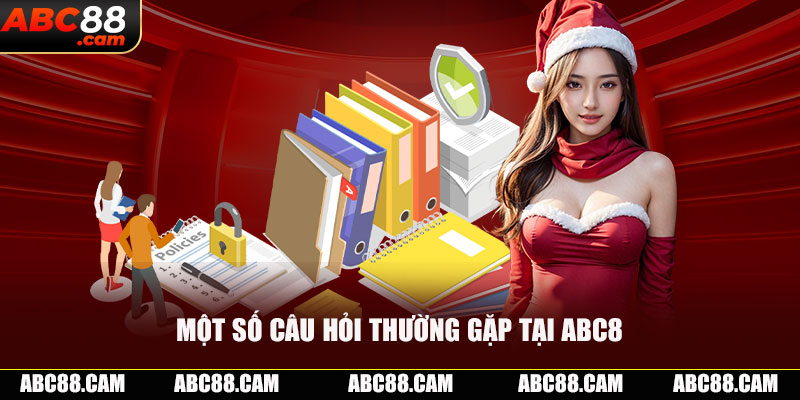 Một số câu hỏi thường gặp tại ABC8