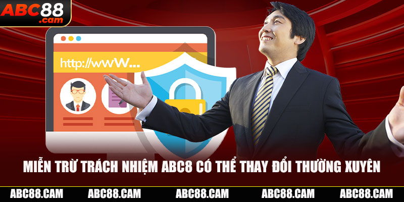 Miễn trừ trách nhiệm ABC8 có thể thay đổi thường xuyên