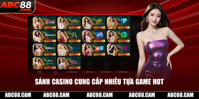 Sảnh casino cung cấp nhiều tựa game hot