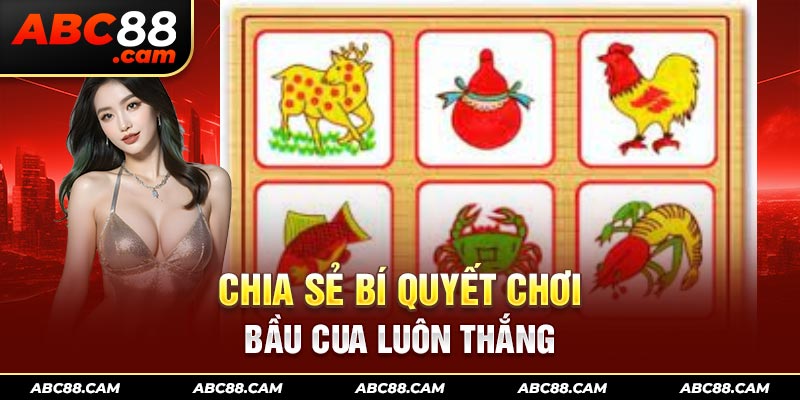 Chia sẻ bí quyết chơi bầu cua luôn thắng