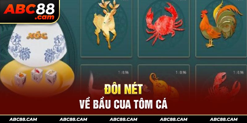 Đôi nét về bầu cua tôm cá